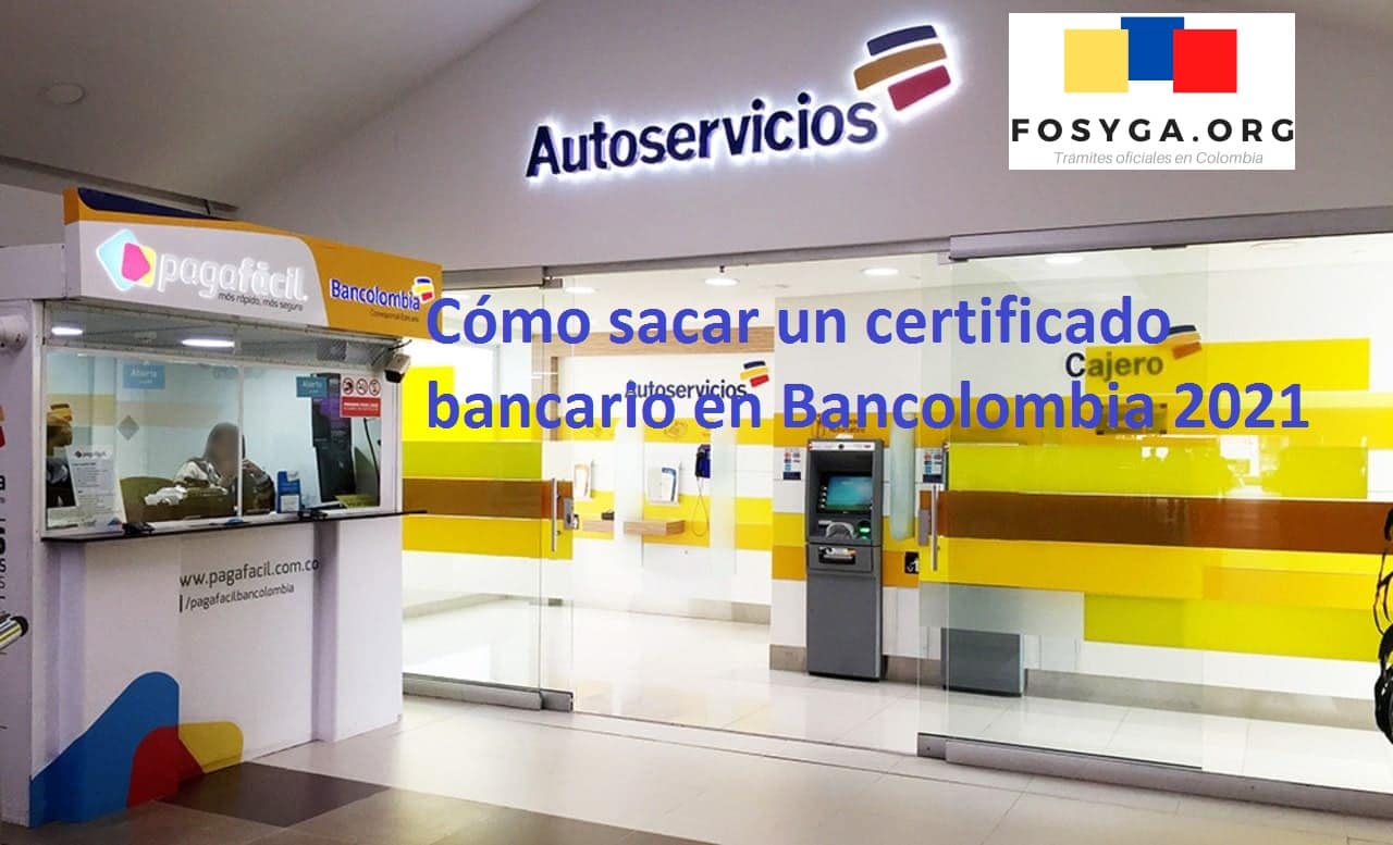 Como sacar un Certificado Bancario en Bancolombia 2021