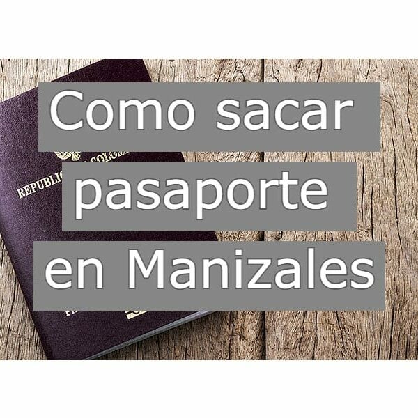 Cita para pasaporte en Manizales